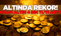 Altın fiyatlarında rekor! Gram altın 4 bin TL'yi aştı