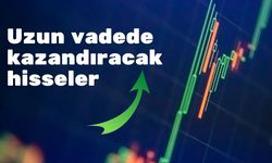 Uzun Vadede Kazandıracak Hisseler 2023 - 2024 Hisse Önerileri