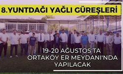 8.Yuntdağı Yağlı Güreşleri 19-20 Ağustos'ta Ortaköy'de