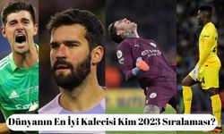 Dünyanın En İyi Kalecisi Kim 2024? En İyi Kaleciler Sıralaması