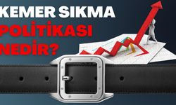 Kemer sıkma politikası nedir? Kemer sıkma politikası olursa ne olur?