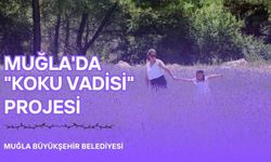 Muğla Büyükşehir Belediyesi'nden "Koku Vadisi" projesi