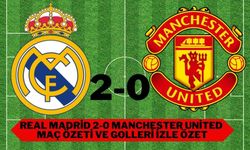 Real Madrid 2-0 Manchester United maç özeti ve golleri izle özet