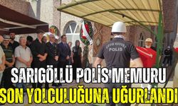 Sarıgöllü polis memuru son yolculuğuna uğurlandı