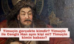 Timuçin gerçek tarihte kimdir? Timuçin ile Cengiz Han aynı kişi mi? Timuçin kimin babası?