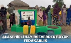 Afrika’ya 2. su kuyusunu açtıran Alaşehirli hayırseverin fedakarlığı