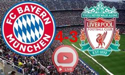 Bayern Münih 4-3 Liverpool maçı golleri ve özeti izle