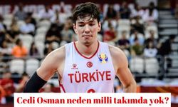 Cedi Osman neden milli takımda yok?