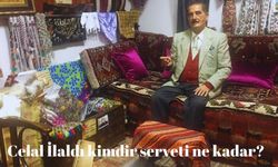 Celal İlaldı kimdir serveti ne kadar?