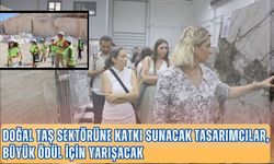 Doğal taş sektörüne katkı sunacak tasarımcılar, büyük ödül için yarışacak