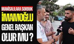 Manisa halkı İmamoğlu'nun CHP Genel Başkan adaylığına nasıl bakıyor?