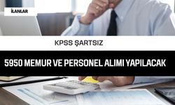 KPSS Şartsız 5950 Memur ve Personel Alımı Yapılacak