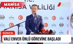 Vali Enver ünlü Manisa'da görevine başladı