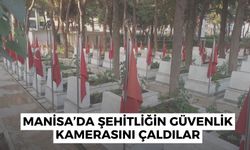 Manisa’da pes dedirten  hırsızlık! Şehitliğin güvenlik kamerasını çaldılar.