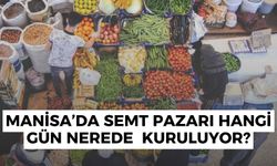 Manisa semt pazarı listesi: Hangi gün nerede pazar kuruluyor?