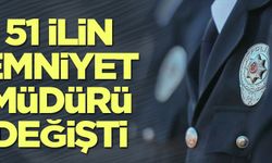 52 vilayetin emniyet müdürü değişti