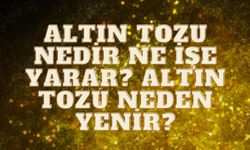 Altın tozu nedir ne işe yarar? Altın tozu neden yenir?