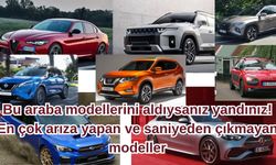 Bu araba modellerini aldıysanız yandınız! En çok arıza yapan ve sanayiden çıkmayan modeller?