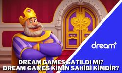 Dream Games satıldı mı? Dream Games kimin sahibi kimdir?