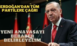 Erdoğan'dan tüm siyasi partilere yeni anayasa çağrısı