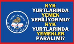 KYK yurtlarında yemek veriliyor mu? KYK yurtlarında yemekler paralı mı?