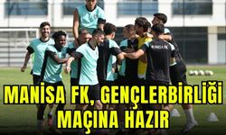 Manisa FK, Gençlerbirliği maçına hazır