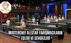 Masterchef Allstar Yarışmacıların Eşleri Ve Sevgilileri