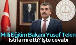 Milli Eğitim Bakanı Yusuf Tekin istifa mı etti? İşte cevabı