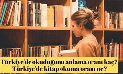 Türkiye'de okuduğunu anlama oranı kaç? Türkiye'de kitap okuma oranı ne?