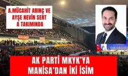 AK Parti MKYK'ye Manisa'dan iki isim seçildi