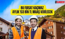 Aylık 103 Bin TL maaşlı 85 bin işçi alınacak| İşte detaylar