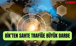 BİK'ten sahte trafik sağlayan sitelere büyük darbe