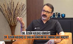 Dr. Özgür Koldaş kimdir? Dr. Özgür Koldaş ile Sağlık Gündemi ne zaman saat kaçta?