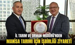 İl Tarım ve Orman Müdürü'nden Manisa tarımı için işbirliği ziyareti