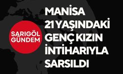 Manisa 21 yaşındaki genç kızın intiharıyla sarsıldı