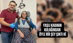 Manisa'da yaşlı kadının kulağından öyle bir şey çıktı ki