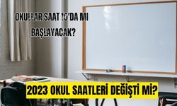 Okullar saat 10'da mı başlayacak? 2023 Okul saatleri değişti mi?