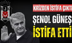 Şenol Güneş istifa etti