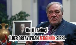 Ünlü tarihçi İlber Ortaylı'dan zenginlik sırrı!