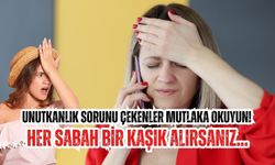 Unutkanlık sorunu çekenler mutlaka okuyun! Her sabah bir kaşık alırsanız...