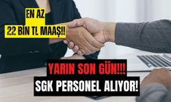 Yarın Son Gün SGK En Az 22 Bİn TL Maaşla Personel Alıyor! İşte Detaylar