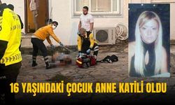 16 yaşındaki çocuk annesini boğazını keserek öldürdü