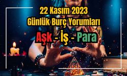 22 Kasım 2023 Günlük Burç Yorumları Aşk İş Para