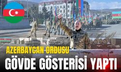 Azerbaycan Ordusu gövde gösterisi yaptı