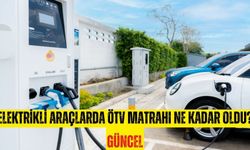 Elektrikli araçlarda ötv matrahı ne kadar oldu? Güncel