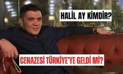 Halil Ay kimdir? Halil Ay cenazesi geldi mi? Halil Ay'ın cenaze töreni