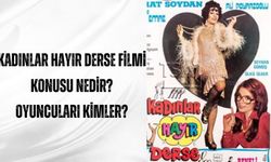 Kadınlar Hayır Derse filmi ne zaman çekildi? Konusu ne? Oyuncuları kim?