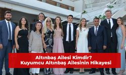 Altınbaş Ailesi Kimdir? Kuyumcu Altınbaş Ailesinin Hikayesi