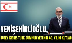 Yenişehirlioğlu, Kuzey Kıbrıs Türk Cumhuriyeti'nin 40. yılını kutladı