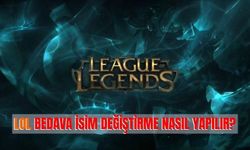 LoL bedava isim değiştirme nasıl yapılır?